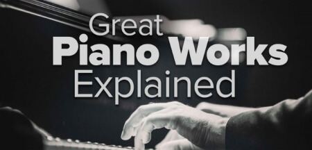 TTC Great Piano Works Explained TUTORiAL